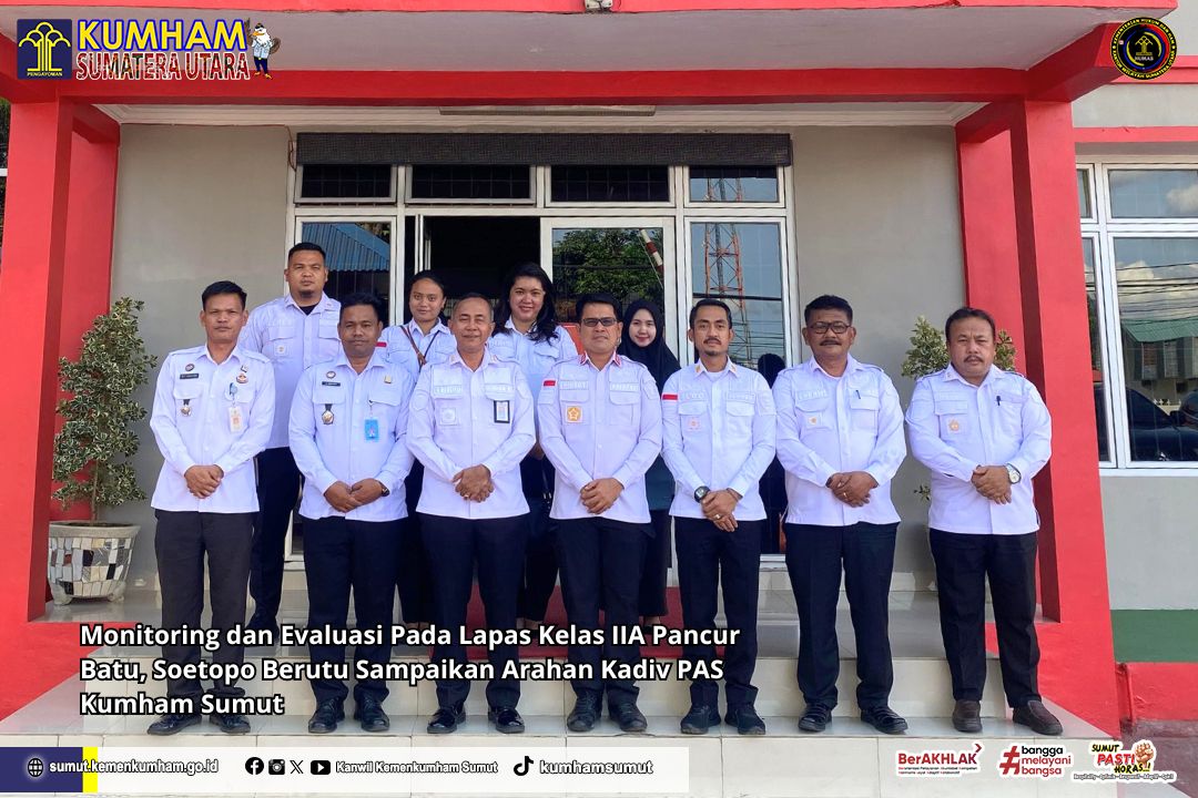 Monitoring dan Evaluasi Pada Lapas Kelas IIA Pancur Batu, Soetopo Berutu Sampaikan Arahan Kadiv PAS Kumham Sumut