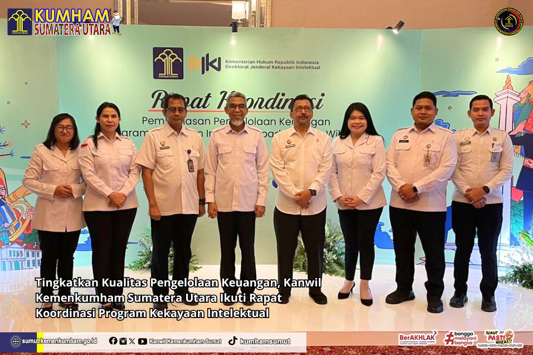 Tingkatkan Kualitas Pengelolaan Keuangan, Kanwil Kemenkumham Sumatera Utara Ikuti Rapat Koordinasi Program Kekayaan Intelektual